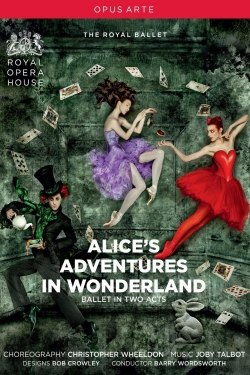 Watch Alice's Adventures in Wonderland (Royal Opera House) movies free online
