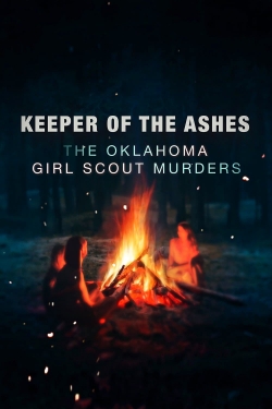 Watch Keeper of the Ashes: The Oklahoma Girl Scout Murders movies free online