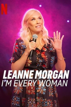 Watch Leanne Morgan: I'm Every Woman movies free online