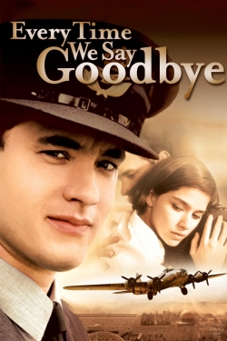 Watch Every Time We Say Goodbye movies free online