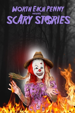 Watch Worth Each Penny Presents Scary Stories movies free online