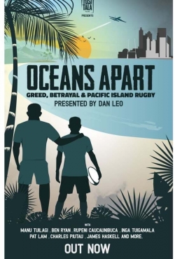 Watch Oceans Apart: Greed, Betrayal and Pacific Island Rugby movies free online
