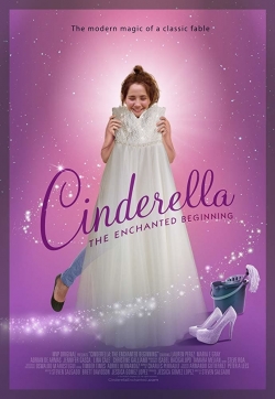 Watch Cinderella: The Enchanted Beginning movies free online