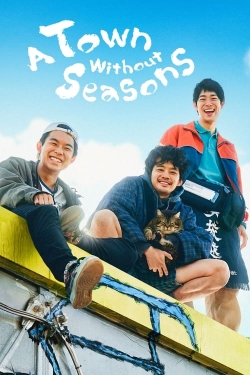 Watch A Town Without Seasons movies free online