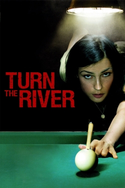 Watch Turn the River movies free online