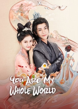 Watch You Are My Whole World movies free online