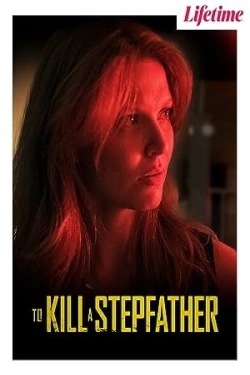Watch To Kill a Stepfather movies free online