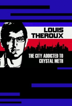 Watch Louis Theroux: The City Addicted to Crystal Meth movies free online