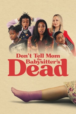 Watch Don't Tell Mom the Babysitter's Dead movies free online