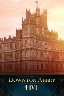 Watch Downton Abbey Live! movies free online