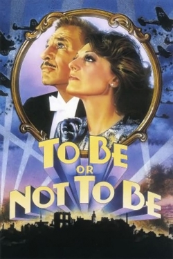 Watch To Be or Not to Be movies free online