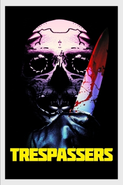 Watch Trespassers movies free online