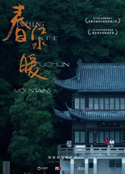 Watch Dwelling in the Fuchun Mountains movies free online