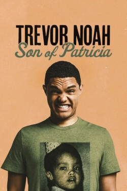 Watch Trevor Noah: Son of Patricia movies free online