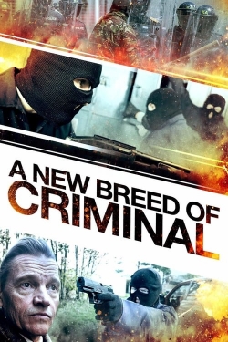 Watch A New Breed of Criminal movies free online