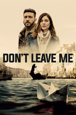 Watch Don't Leave Me movies free online