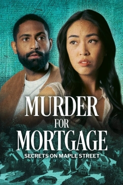 Watch Murder for Mortgage: Secrets on Maple Street movies free online