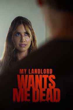 Watch My Landlord Wants Me Dead movies free online