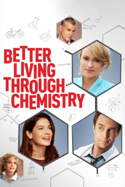 Watch Better Living Through Chemistry movies free online