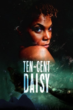 Watch Ten-Cent Daisy movies free online