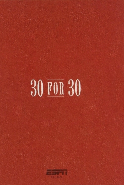 Watch 30 for 30 movies free online