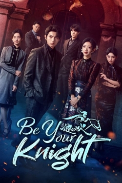 Watch Be Your Knight movies free online