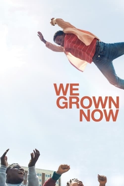 Watch We Grown Now movies free online