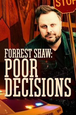 Watch Forrest Shaw: Poor Decisions movies free online