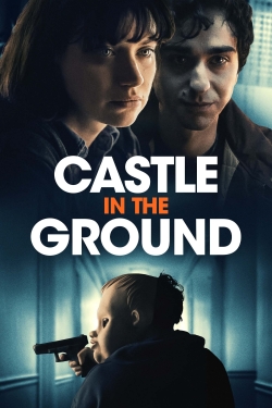 Watch Castle in the Ground movies free online