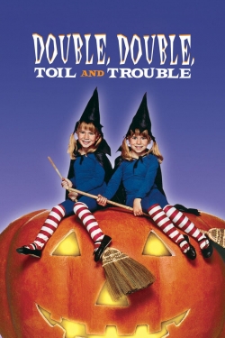 Watch Double, Double, Toil and Trouble movies free online