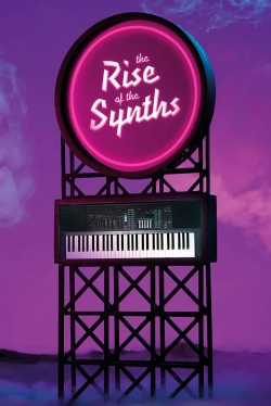 Watch The Rise of the Synths movies free online