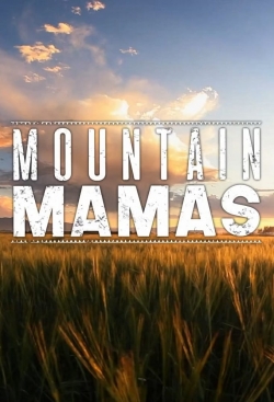 Watch Mountain Mamas movies free online