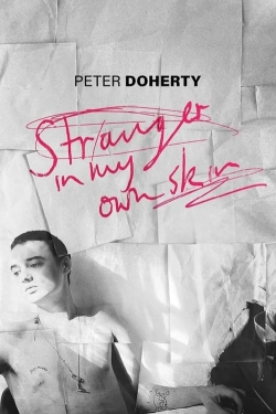 Watch Peter Doherty: Stranger In My Own Skin movies free online