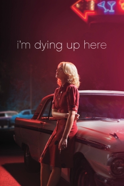 Watch I'm Dying Up Here movies free online