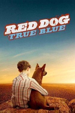 Watch Red Dog: True Blue movies free online