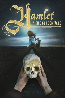 Watch Hamlet in the Golden Vale movies free online