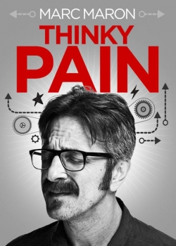Watch Marc Maron: Thinky Pain movies free online