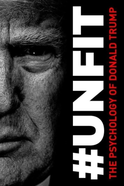 Watch #UNFIT: The Psychology of Donald Trump movies free online