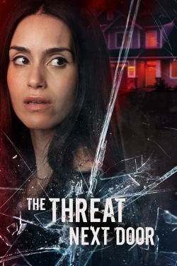Watch The Threat Next Door movies free online