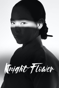 Watch Knight Flower movies free online