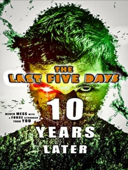 Watch The Last Five Days: 10 Years Later movies free online