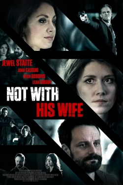 Watch Not With His Wife movies free online