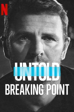 Watch Untold: Breaking Point movies free online