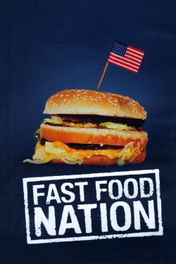Watch Fast Food Nation movies free online