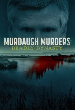 Watch Murdaugh Murders: Deadly Dynasty movies free online