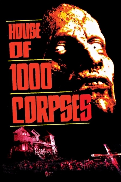 Watch House of 1000 Corpses movies free online