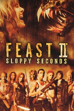 Watch Feast II: Sloppy Seconds movies free online