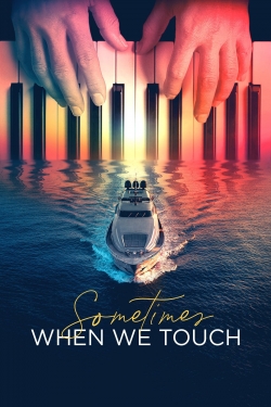 Watch Sometimes When We Touch movies free online