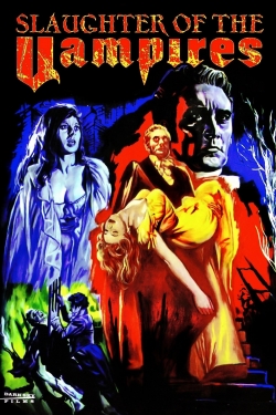 Watch The Slaughter of the Vampires movies free online