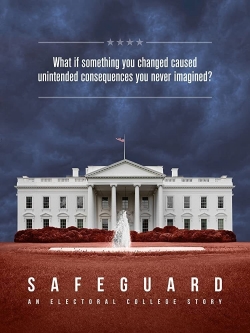 Watch Safeguard: An Electoral College Story movies free online